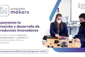 El programa Makers del Parque Científico de la UMH ayuda a inventores y emprendedores a materializar sus proyectos innovadores