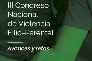 València acogerá el III Congreso Nacional de Violencia Filio-Parental: Avances y retos