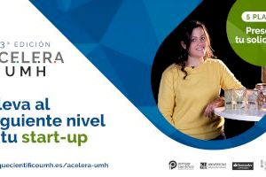 Inscripciones abiertas para la III Edición de Acelera UMH, un programa para impulsar el crecimiento y el escalado de start-ups