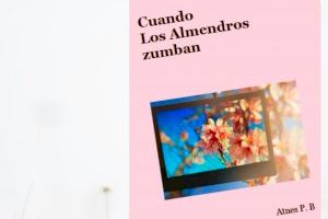 Mañana se presenta en l’Alfàs el libro ‘Cuando los almendros zumban’ de Vicenta Pérez