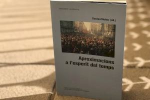 La Institució Alfons el Magnànim radiografía la realidad actual con el libro Aproximacions a l’esperit del temps