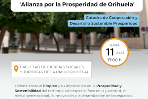 Primera sesión de la mesa de trabajo ‘Alianza por la Prosperidad de Orihuela’ organizada por las Cátedras Prosperidad e IARICC de la UMH