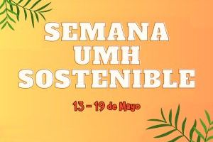 La UMH celebra la Semana sostenible con actividades que van desde un desfile de moda sostenible a un taller de velas de miel