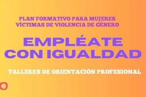 Igualdad organiza talleres de orientación profesional para mujeres víctimas de Violencia de Género