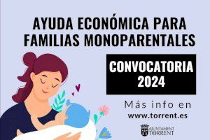 El Ayuntamiento de Torrent abre la convocatoria de ayudas para familias monoparentales 2024