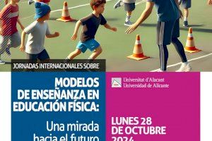 La Facultad de Educación de la Universidad de Alicante organiza las Jornadas Internacionales sobre Modelos de Enseñanza en Educación Física