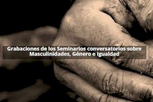 La UMH organiza la segunda sesión del V Ciclo de Seminarios Conversatorios sobre Masculinidades, Género e Igualdad