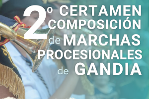 La Semana Santa de Gandia y Fomento AIX convocan el II Concurso de Composición de Marcha Procesionales